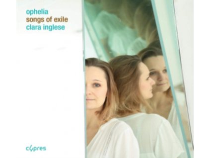 CLARA INGLESE - Ophelia - Songs Of Exile (CD)