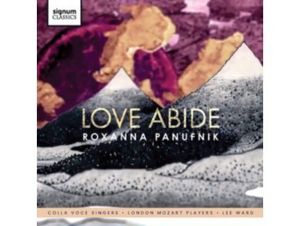 LONDON MOZART PLAYERS / VOCES8 / COLLA VOCE SINGERS - Roxanna Panufnik: Love Abide (CD)