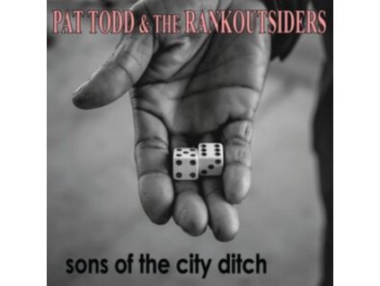 PAT TODD & THE RANK OUTSIDERS - Sons Of The City Ditch (CD)