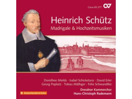 DOROTHEE MIELDS / DRESDNER KAMMERCHOR / HANS-CHRISTOPH RADEMAN - Schutz: Madrigale & Hochzeitmusiken (Vol. 19) (CD)
