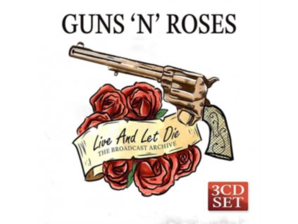 GUNS N ROSES - Live And Let Die - The Broadcast Archives (CD)