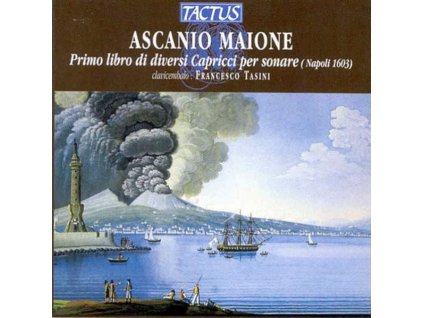 Ascanio Maione (1570-1627) - Primo libro di diversi Capricci per sonare (CD)
