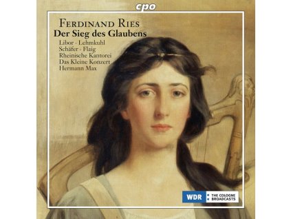 Ferdinand Ries (1784-1838) - Der Sieg des Glaubens op.157 (Oratorium) (SACD)