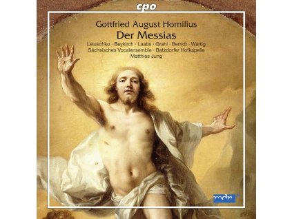 Gottfried August Homilius (1714-1785) - Der Messias (Ein Singgedicht für Soli,Chor,Orchester HoWV I.6) (CD)