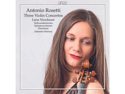Antonio Rosetti (1750-1792) - Violinkonzerte C-Dur,D-Dur,F-Dur (Murray C5,C7,C11) (CD)