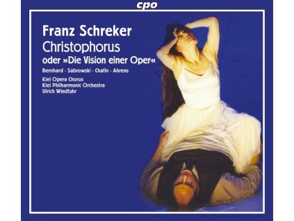Franz Schreker (1878-1934) - Christophorus oder "Die Vision einer Oper (CD)