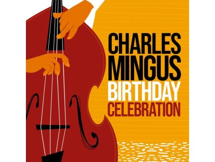 Charles Mingus (1922-1979) - Birthday Celebration (CD)