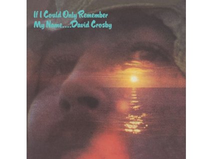 David Crosby - If I Could Only Remember My Name (50th Anniversary Expanded Edition) (CD)
