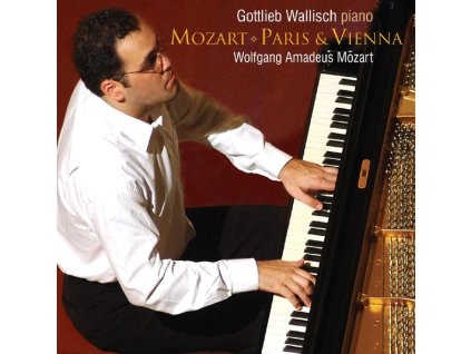 Gottlieb Wallisch - Mozart, Paris & Vienna (SACD)