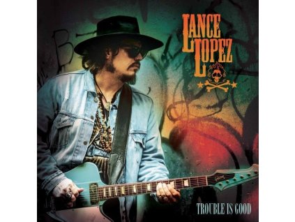 LANCE LOPEZ - Trouble Is Good (CD)