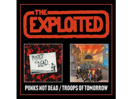 The Exploited - Punks Not Dead / Troops Of Tomorrow (Expanded Edition) (CD)