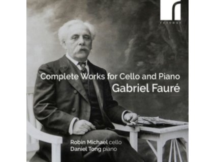 ROBIN MICHAEL  / DANIEL TONG - Gabriel Faure: Complete Works For Cello And Piano (CD)