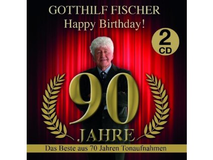 Gotthilf Fischer - Happy Birthday! 90 Jahre - Das Beste aus 70 Jahren Tonaufnahmen (CD)