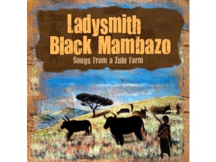 Ladysmith Black Mambazo - Songs From A Zulu Farm (CD)