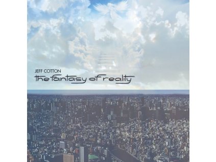 Jeff Cotton - The Fantasy Of Reality (CD)