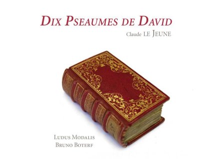 Claude Le Jeune (1528-1600) - Dix Psaumes de David (1564) (CD)