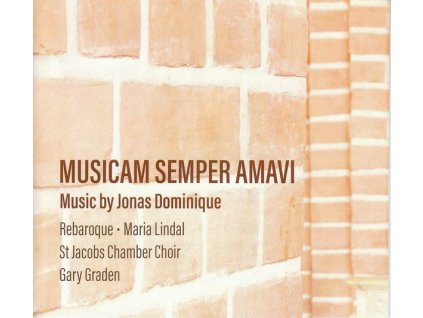 Jonas Dominique - Chorwerke "Music Semper Amavi (CD)