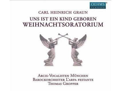 Carl Heinrich Graun (1703-1759) - Weihnachtsoratorium "Uns ist ein Kind geboren (CD)
