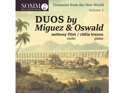 Anthony Flint & Clelia Iruzun - Duos by Miguez & Oswald (CD)
