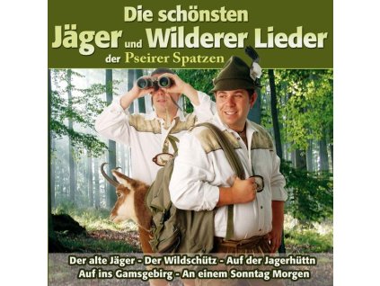 Pseirer Spatzen - Die schönsten Jäger und Wilderer... (CD)