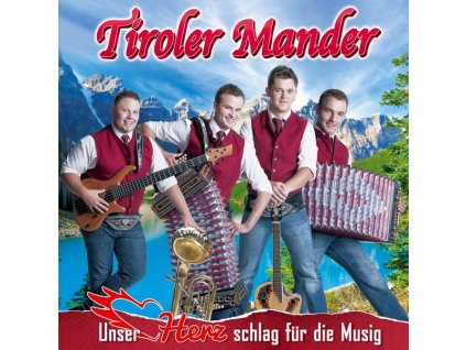 Tiroler Mander - Unser Herz schlag für die Musig (CD)