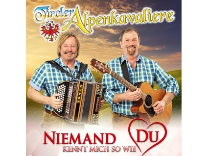 Tiroler Alpenkavaliere - Niemand kennt mich so wie du (CD)