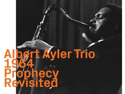 Albert Ayler (1936-1970) - Prophecy Revisited: Live At The Cellar Cafe New York City 1964 (CD)