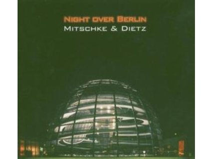 Mitschke & Dietz - Night Over Berlin (CD)