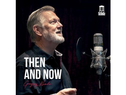Gregory Kunde - Then & Now (CD)