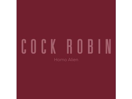Cock Robin - Homo Alien (CD)