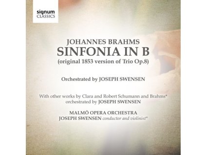 Johannes Brahms (1833-1897) - Symphonie B-Dur nach dem Klaviertrio op.8 (arr.Joseph Swensen) (CD)