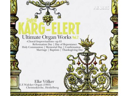 Sigfrid Karg-Elert (1877-1933) - Orgelwerke - "Ultimate Organ Works" Vol.7 (SACD)