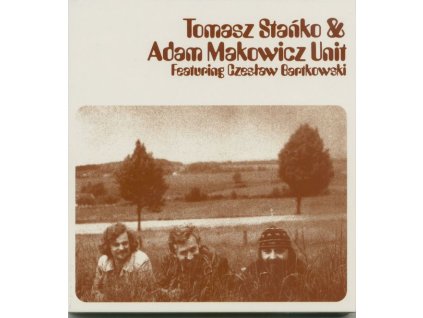 Tomasz Stańko (1943-2018) - Tomasz Stańko & Adam Makowicz Unit Featuring Czeslaw Bartkowski (CD)