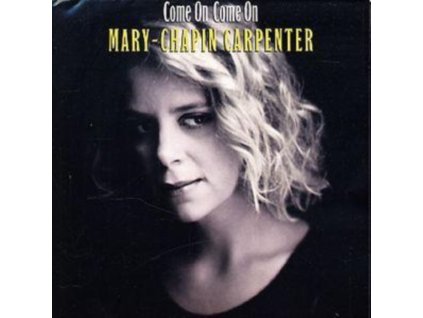 Mary Chapin Carpenter - Come on Come On CD