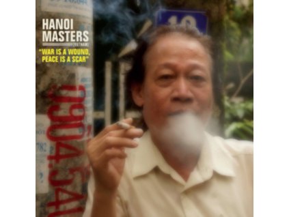 Hanoi Masters - War Is A Wound Peace Is A Scar CD