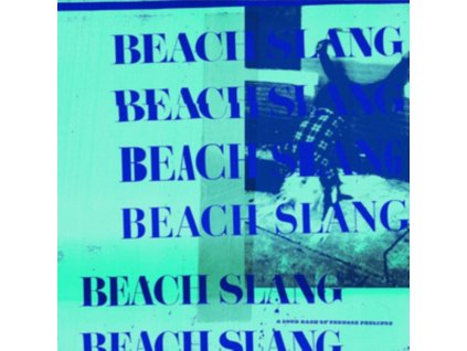 Beach Slang - A Loud Bash of Teenage Feelings CD