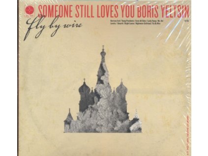 Someone Still Loves You Boris Yeltsin - Fly By Wire CD