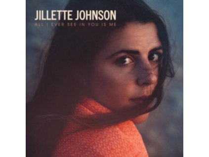 Jillette Johnson - All I Ever See In You Is Me CD