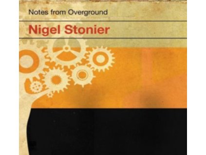 Nigel Stonier - Notes From Overground CD