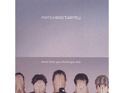 Matchbox Twenty - More Than You Think You Are CD