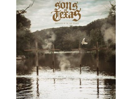 Sons of Texas - Baptised In The Rio Grande CD