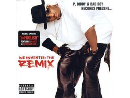 P Diddy and Bad Boy Records Present... - We Invented the Remix CD