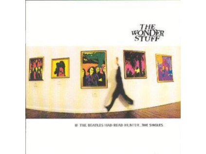 The Wonder Stuff - If The Beatles Had Read Hunter ... The Singles CD