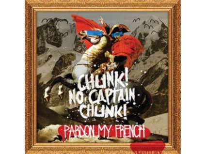 Chunk No Captain Chunk - Pardon My French CD