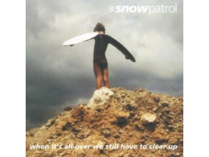Snow Patrol - When Its All Over We Still Have to Clear Up CD