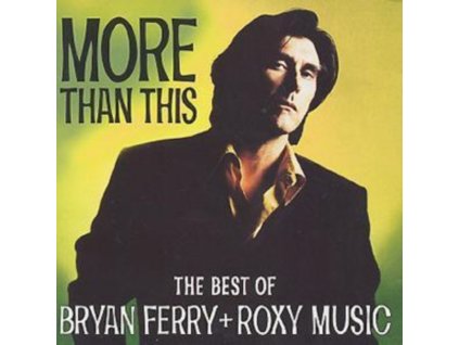 Bryan Ferry and Roxy Music - More Than This - Best Of CD