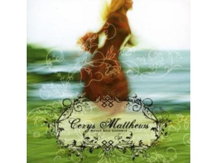 Cerys Matthews - Never Said Goodbye CD