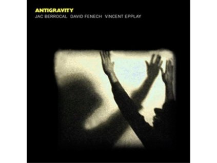Jac Berrocal David Fenech Vincent Epplay - Antigravity CD
