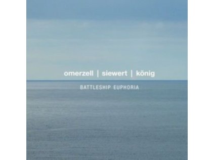 Omerzell / Siewert / Konig - Battleship Euphoria CD