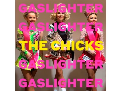 The Chicks (Dixie Chicks) - Gaslighter CD